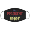 This Mask Is Useless As Our President Face Mask  Trump