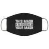 Only Wearing This Because Someones Fear Face Mask