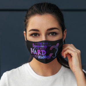 Im Not Ignoring You Im Just Hard Of Hearing Deaf Awareness Face Mask Reusable