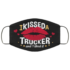 I Kissed A Trucker Face Mask  Funny Trucker Wife Gift