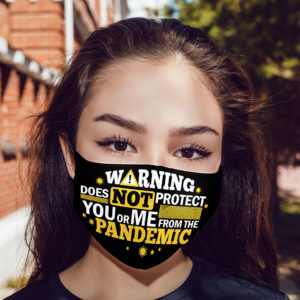 Warning Does Not Protect You or Me from the Pandemic Face Mask