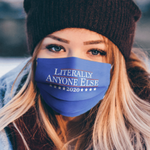 2020---Literally-Anyone-Else-Face-Mask