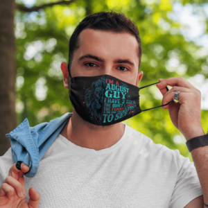 Im an August Guy I Have 3 Sides You Never Want to See Face Mask
