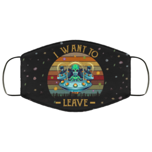 I Want To Leave  Funny Alien Mask  Face Mask