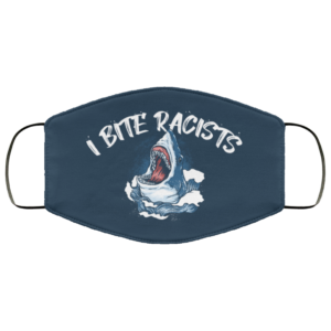 I Bite Racists Face Mask
