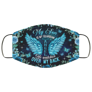 My Son Is My Guardian Angel He Watches Over My Back Cloth Face Mask