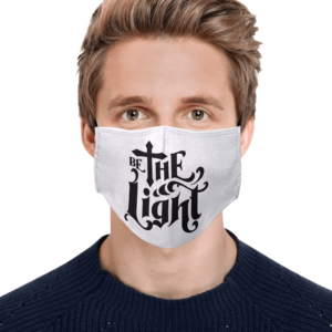 Faith Religious Christian Face Mask  Be The Light Face Mask