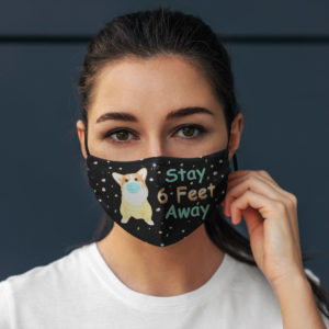 Stay 6 Feet Away Cute Corgi Face Mask