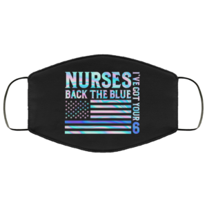 Nurses Back the Blue Ive Got Your Back Six Police Essential Workers Family Reusable Custom  Printed Cloth