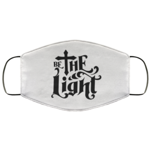 Faith Religious Christian Face Mask  Be The Light Face Mask