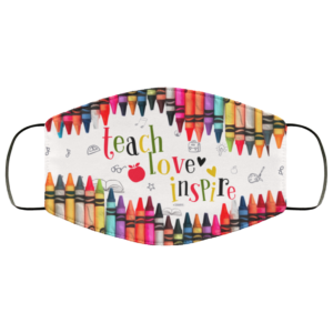 Teach Love Inspire Face Mask Teacher Face Mask