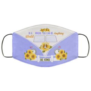 In A World Where You Can Be Anything Be Kind Volkswagen Bug Sunflower Hippie Face Mask