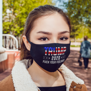 Trump 2020 Fuck Your Feelings Face Mask