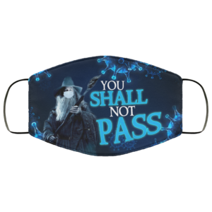 Funny Gandalf Fans the Grey You Shall Not Pass Saying Face Mask