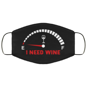 I Need Wine Will Remove for Wine Face Mask