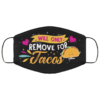 Will Only Remove For Pizza  Face Mask