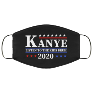 Kanye Listen To The Kids Bruh 2020 Face Mask