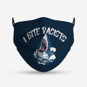I Bite Racists Face Mask