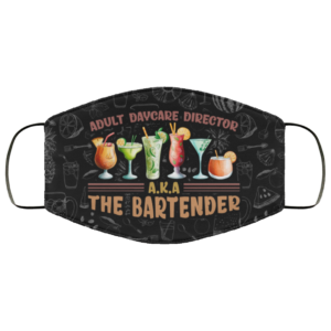 Adult Daycare Director AKA The Bartender Face Mask Reusable