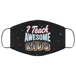 I Teach Awesome Kids Quarantine 2020 Face Mask