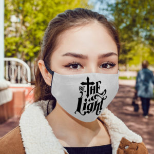 Faith Religious Christian Face Mask Be The Light Face Mask