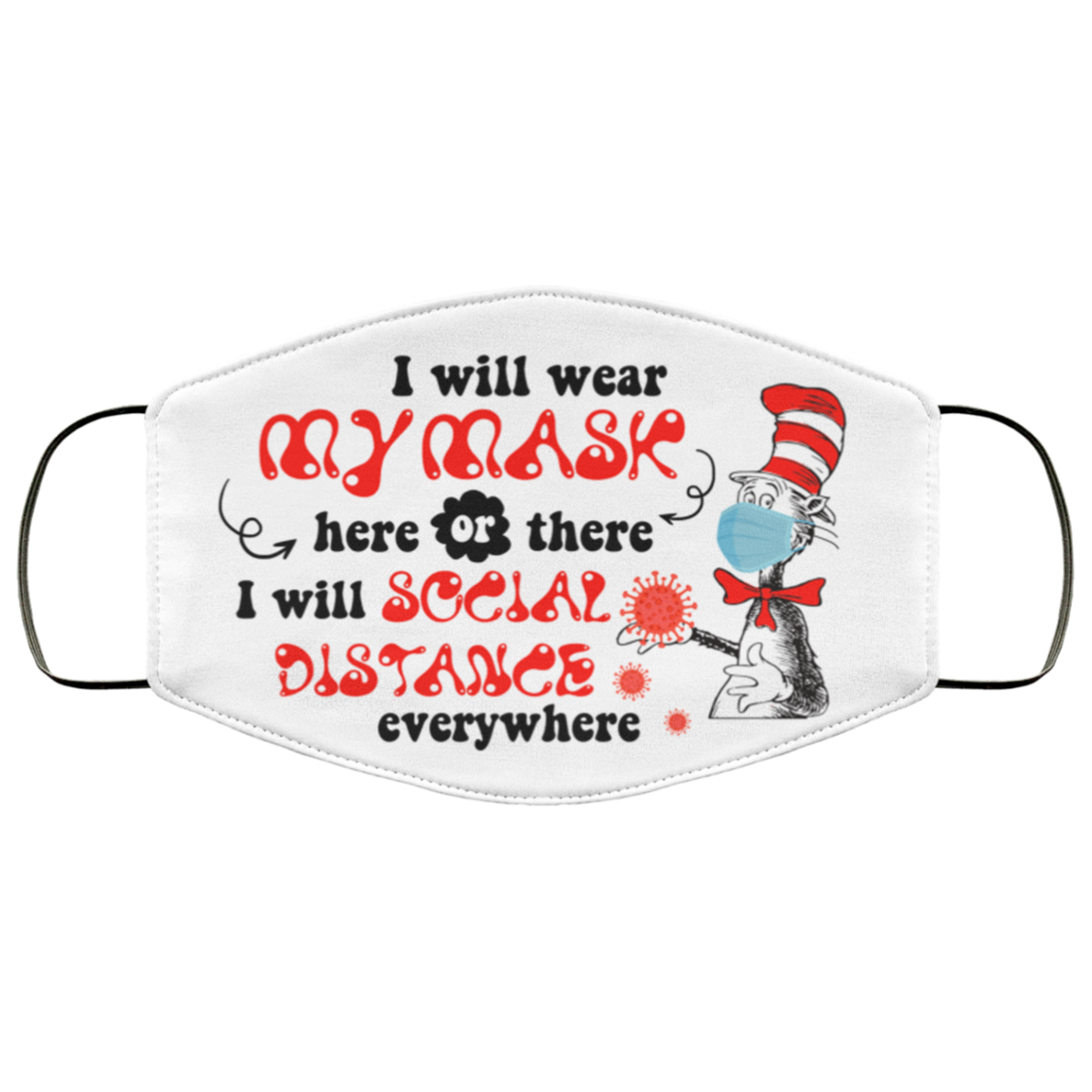 I Will Wear My Mask Here Or There I Will Social Distance Anywhere Covid Awareness Face Mask I Will Wear My Mask Here Or There I Will Social Distance Anywhere Covid Awareness Face Mask