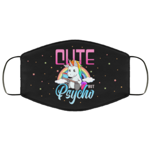 Cute But Psycho Funny Unicorn Face Mask  Unicorn Lover Face Mask
