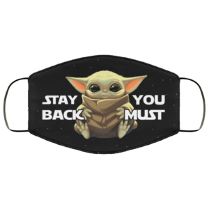 Stay Back You Must Baby Yoda Face Mask