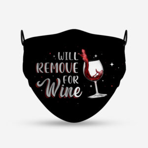 Will Remove For Wine Cloth Face Mask Funny Wine Face Mask