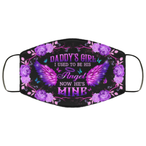 Daddys Girl I Used To Be His Angel Now Hes Mine Cloth Face Mask