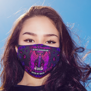 My Daughter Is Guardian She Watch Me Over My Back Cloth Face Mask