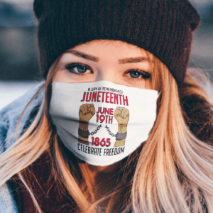 A DAY OF REMEMBRANCE JUNETEENTH JUNE 19TH 1865 Face Mask