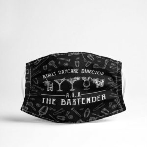 Adult Daycare Director AKA The Bartender Cloth Face Mask Reusable
