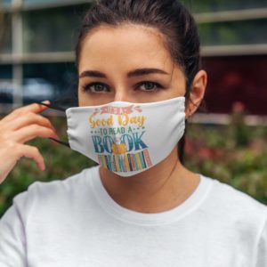 Its A Good Day To Read A Book Face Mask