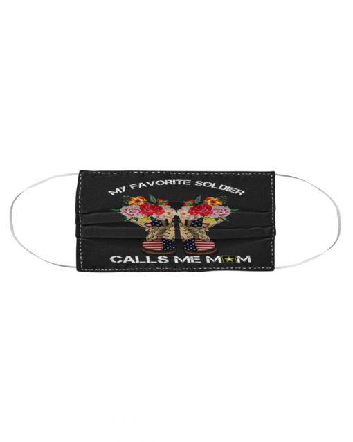 My favorite soldier calls me mom US Army Cloth Face Mask Reusable My favorite soldier calls me mom US Army Cloth Face Mask Reusable