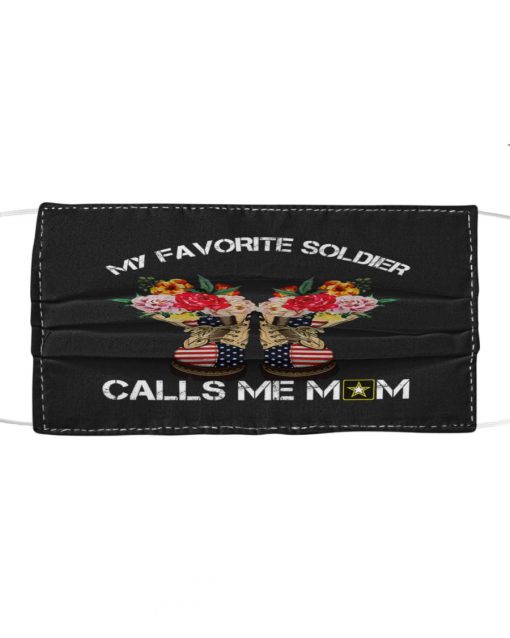 My favorite soldier calls me mom US Army Cloth Face Mask Reusable My favorite soldier calls me mom US Army Cloth Face Mask Reusable