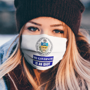 Sarcastic My Governor Is An Idiot Pennsylvania Politics Face Mask