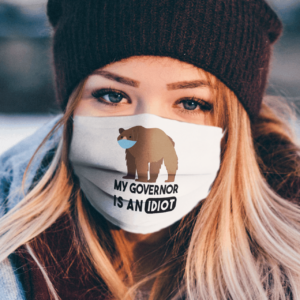 Sarcastic My Governor Is An Idiot Politics Face Mask