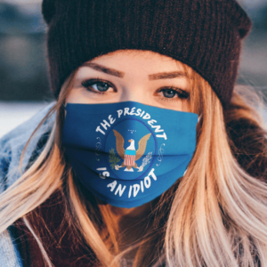 Sarcastic My President Is An Idiot USA Politics Funny Face Mask