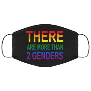 There Are More Than Two Genders Cloth Face Mask