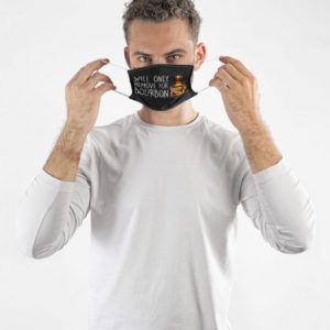 Will Only Remove For Bourbon Cloth Face Mask Reusable