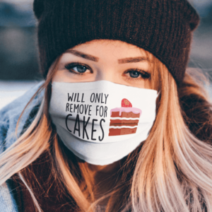 Will Only Remove For Cake Sarcastic Face Mask