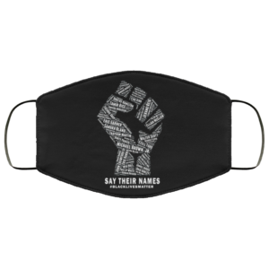 Black Lives Matter Say Their Names Face Mask