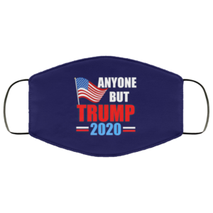 Anyone But Trump 2020 Face Mask