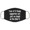 1 Out of 3 Trump Supporters Are Just As Stupid As the Other 2 Face Mask