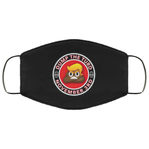 Dump the Turd November 3rd Face Mask