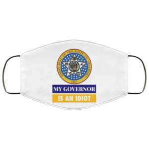 Sarcastic My Governor Is An Idiot Oklahoma Politics Face Mask