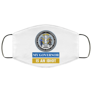 Sarcastic My Governor Is An Idiot Wyoming Politics Face Mask