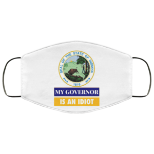 Sarcastic My Governor Is An Indiana Politics Face Mask