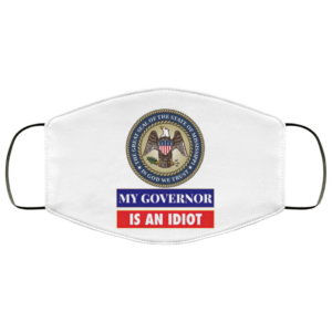 Sarcastic My Governor Is An Idiot Mississippi Politics Face Mask